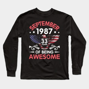 USA Eagle Was Born September 1987 Birthday 33 Years Of Being Awesome Long Sleeve T-Shirt